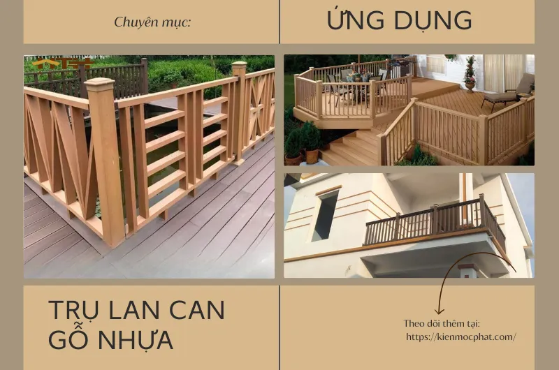 Ưu điểm vượt trội của trụ lan can gỗ nhựa giúp cho nó được sử dụng ở nhiều nơi, đặc biệt là ngoài trời